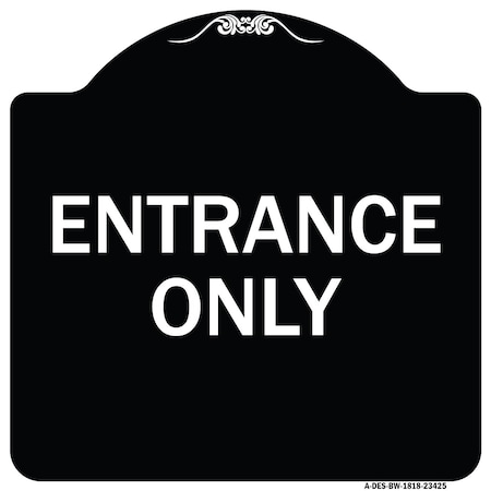 Signmission Parking Lot Entrance Only Heavy-Gauge Aluminum Architectural Sign, 18" x 18", BW-1818-23425 A-DES-BW-1818-23425